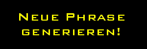 neue phrase generieren